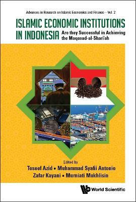 Islamic Economic Institutions In Indonesia: Are They Successful In Achieving The Maqasad-al-shari'ah - cover