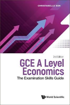 Gce A Level Economics: The Examination Skills Guide - Christabelle Soh - cover