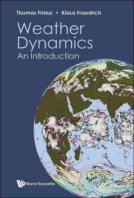 Weather Dynamics: An Introduction - Thomas Frisius,Klaus Fraedrich - cover