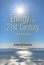 Energy In The 21st Century: Energy In Transition (5th Edition)