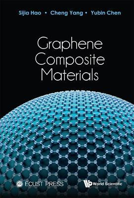 Graphene Composite Materials - Sijia Hao,Cheng Yang,Yubin Chen - cover