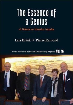 Essence Of A Genius, The: A Tribute To Yoichiro Nambu - Lars Brink,Pierre Ramond - cover