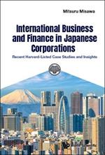 International Business And Finance In Japanese Corporations: Recent Harvard-listed Case Studies And Insights