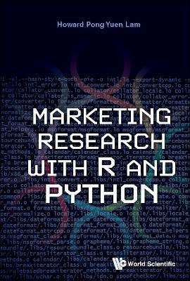 Marketing Research With R And Python - Howard Pong-yuen Lam - cover