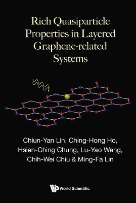 Rich Quasiparticle Properties In Layered Graphene-related Systems - Ming-fa Lin,Chiun-yan Lin,Ching-hong Ho - cover