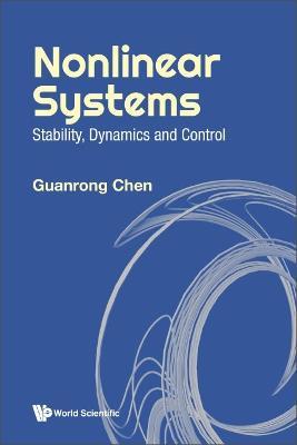 Nonlinear Systems: Stability, Dynamics And Control - Guanrong Chen - cover
