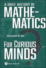 Brief History Of Mathematics For Curious Minds, A