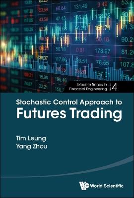 Stochastic Control Approach To Futures Trading - Tim Siu-tang Leung,Yang Zhou - cover