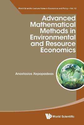 Advanced Mathematical Methods In Environmental And Resource Economics - Anastasios Xepapadeas - cover