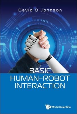 Basic Human-robot Interaction - David O Johnson - cover