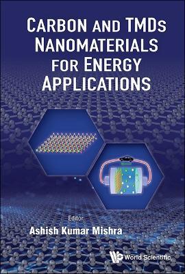 Carbon And Tmds Nanostructures For Energy Applications - Ashish Kumar Mishra - cover
