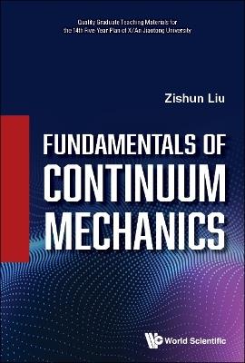 Fundamentals Of Continuum Mechanics - Zishun Liu - cover