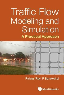 Traffic Flow Modeling And Simulation: A Practical Approach - Rahim (Ray) F Benekohal - cover
