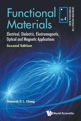 Functional Materials: Electrical, Dielectric, Electromagnetic, Optical And Magnetic Applications - Deborah D L Chung - cover