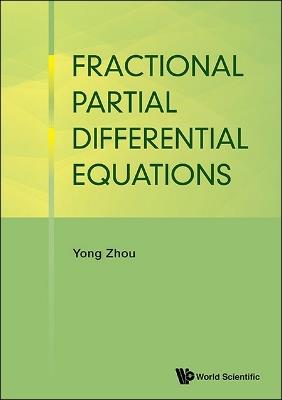 Fractional Partial Differential Equations - Yong Zhou - cover