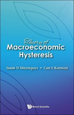 Theory Of Macroeconomic Hysteresis - Isaak D Mayergoyz,Can E Korman - cover