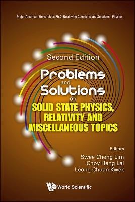 Problems And Solutions On Solid State Physics, Relativity And Miscellaneous Topics - cover