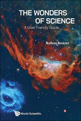 Wonders Of Science, The: A User Friendly Guide - Nathan Aviezer - cover