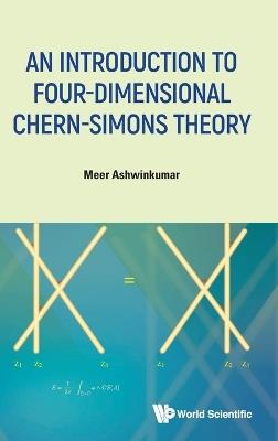An Introduction To Four-dimensional Chern-simons Theory - Meer Ashwinkumar - cover