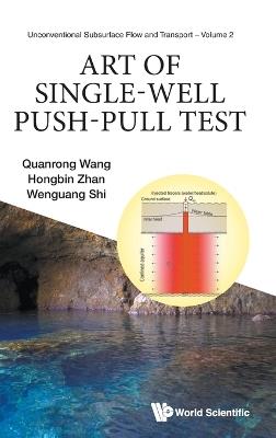 Art Of Single-well Push-pull Test - Quanrong Wang,Hongbin Zhan,Wenguang Shi - cover