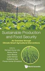 Sustainable Production And Food Security: An Overview Through Climate Smart Agricultural Interventions