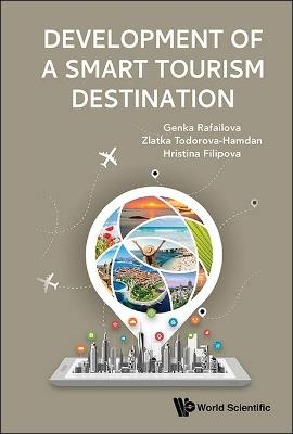 Development Of A Smart Tourism Destination - Genka Rafailova,Zlatka Todorova-hamdan,Hristina Filipova - cover