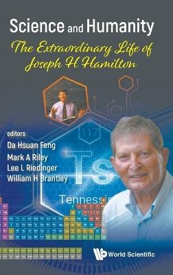 Science And Humanity: The Extraordinary Life Of Joseph H Hamilton - cover