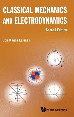 Classical Mechanics And Electrodynamics - Jon Magne Leinaas - cover