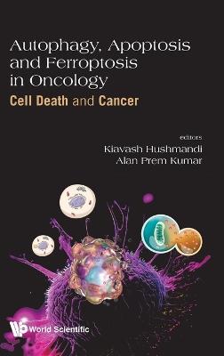 Autophagy, Apoptosis And Ferroptosis In Oncology: Cell Death And Cancer - cover