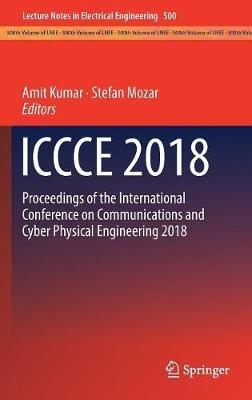 ICCCE 2018: Proceedings of the International Conference on Communications and Cyber Physical Engineering 2018 - cover