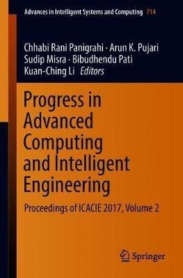 Progress in Advanced Computing and Intelligent Engineering: Proceedings of ICACIE 2017, Volume 2 - cover