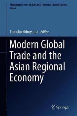 Modern Global Trade and the Asian Regional Economy - cover