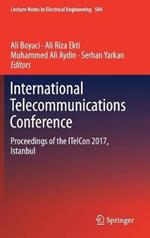 International Telecommunications Conference: Proceedings of the ITelCon 2017, Istanbul
