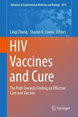 HIV Vaccines and Cure: The Path Towards Finding an Effective Cure and Vaccine - cover