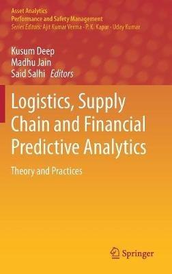 Logistics, Supply Chain and Financial Predictive Analytics: Theory and Practices - cover