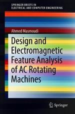 Design and Electromagnetic Feature Analysis of AC Rotating Machines