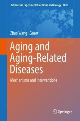 Aging and Aging-Related Diseases: Mechanisms and Interventions - cover