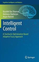 Intelligent Control: A Stochastic Optimization Based Adaptive Fuzzy Approach