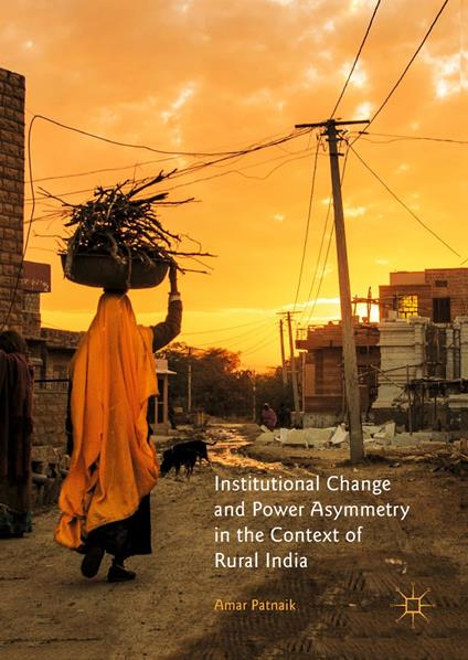 Institutional Change and Power Asymmetry in the Context of Rural India