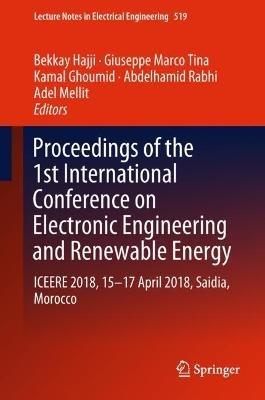 Proceedings of the 1st International Conference on Electronic Engineering and Renewable Energy: ICEERE 2018, 15-17 April 2018, Saidia, Morocco - cover