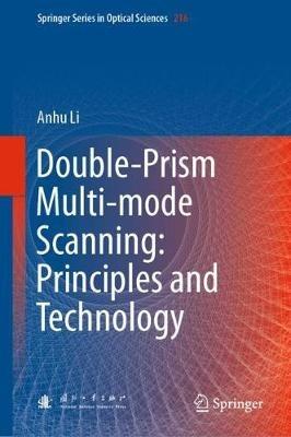 Double-Prism Multi-mode Scanning: Principles and Technology - Anhu Li - cover