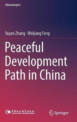 Peaceful Development Path in China - Yuyan Zhang,Weijiang Feng - cover