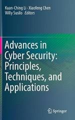 Advances in Cyber Security: Principles, Techniques, and Applications