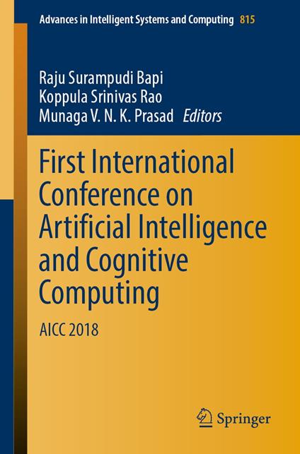 First International Conference on Artificial Intelligence and Cognitive Computing
