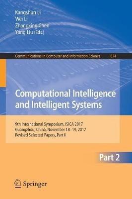 Computational Intelligence and Intelligent Systems: 9th International Symposium, ISICA 2017, Guangzhou, China, November 18–19, 2017, Revised Selected Papers, Part II - cover