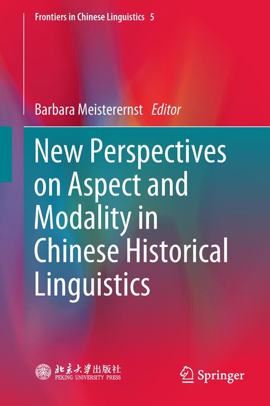 New Perspectives on Aspect and Modality in Chinese Historical Linguistics
