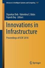 Innovations in Infrastructure: Proceedings of ICIIF 2018