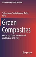 Green Composites: Processing, Characterisation and Applications for Textiles