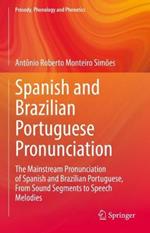 Spanish and Brazilian Portuguese Pronunciation: The Mainstream Pronunciation of Spanish and Brazilian Portuguese, From Sound Segments to Speech Melodies