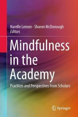 Mindfulness in the Academy: Practices and Perspectives from Scholars - cover